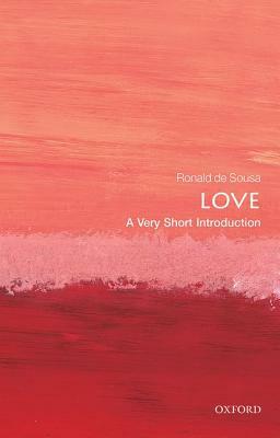 Love: A Very Short Introduction by Ronald de Sousa