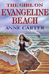The Girl on Evangeline Beach by Anne Laurel Carter