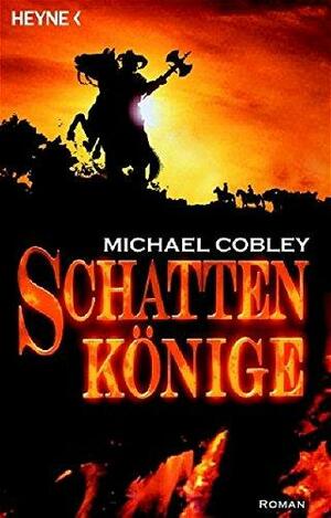 Schattenkönige by Michael Cobley