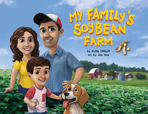 My Family's Soybean Farm by Katie Olthoff