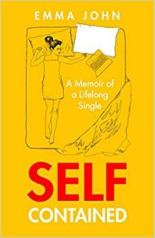 Self-Contained: A Memoir of a Lifelong Single by Emma John