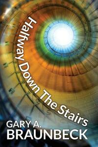 Halfway Down The Stairs by Gary A. Braunbeck