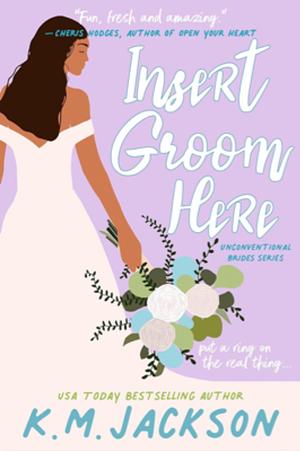 Insert Groom Here by K.M. Jackson