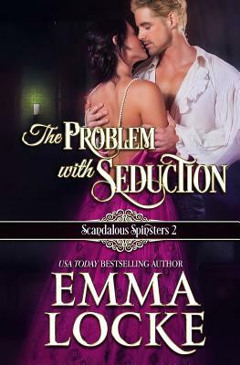 The Problem with Seduction by Emma Locke