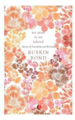 No Man Is an Island by Ruskin Bond