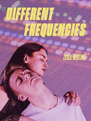 Different Frequencies by Lydia Westing