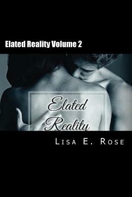 Elated Reality by Lisa E. Rose