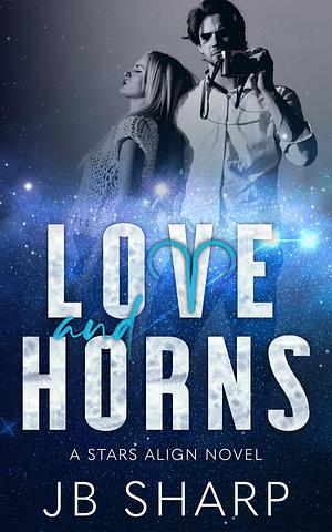 Love and Horns by JB Sharp, JB Sharp