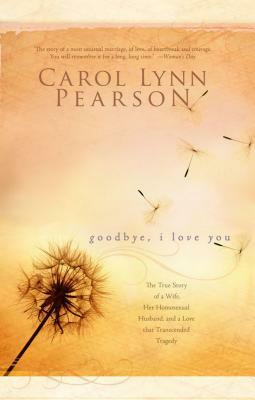 Good-bye I Love You by Carol Lynn Pearson