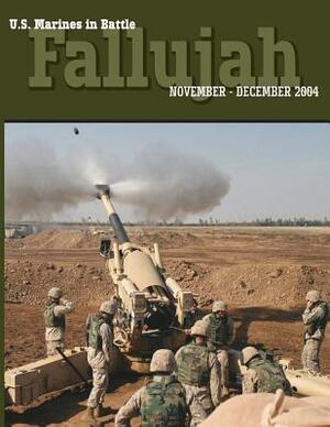 U.S. Marines in Battle: Fallujah, November-December 2004 by Timothy S. McWilliams, U. S. Marine Corps History Division, Nicolas J. Schlosser