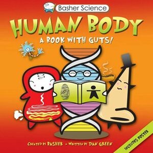 Human Body: A Book with Guts! by Simon Basher, Dan Green