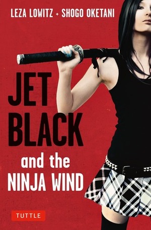 Jet Black and the Ninja Wind by Leza Lowitz, Shogo Oketani