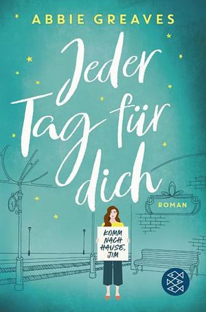 Jeder Tag für dich by Abbie Greaves