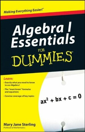 Algebra I Essentials for Dummies by Mary Jane Sterling
