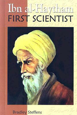 Ibn Al-Haytham: First Scientist by Bradley Steffens