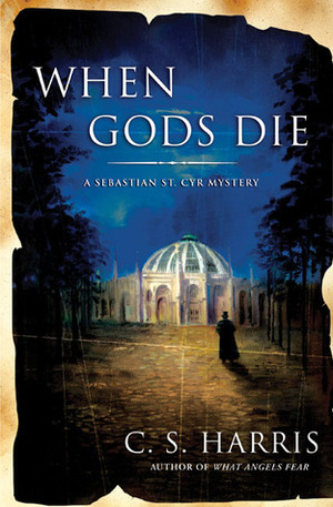 When Gods Die by C.S. Harris
