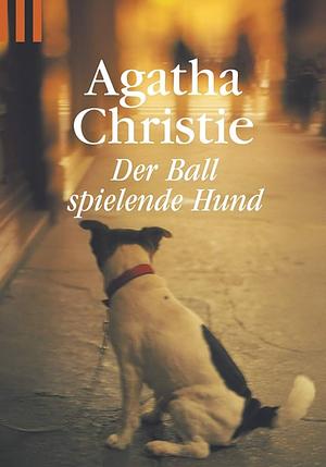 Der ballspielende Hund by Agatha Christie