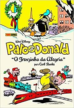 Pato Donald por Carl Barks: O Trenzinho da Alegria by Carl Barks