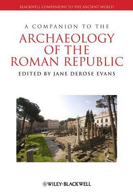 A Companion to the Archaeology of the Roman Republic by 