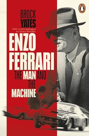 Enzo Ferrari: The Man and the Machine by Brock Yates