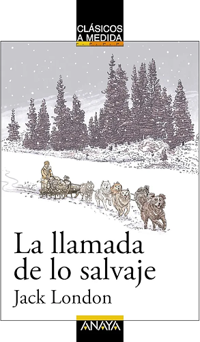 La llamada de lo salvaje by Jack London