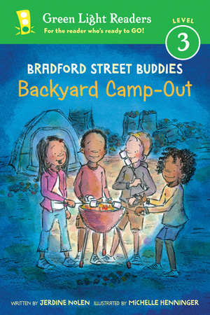 Bradford Street Buddies: Backyard Camp-Out by Jerdine Nolen, Michelle Henninger, Christina Tugeau, Marietta B. Zacker