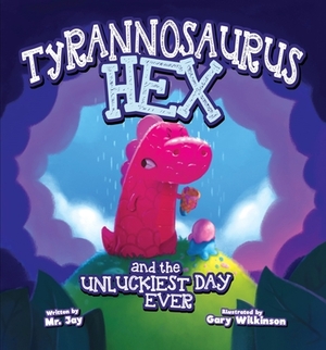 Tyrannosaurus Hex and the Unluckiest Day Ever by Miletsky