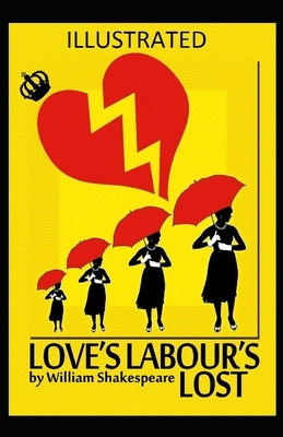 Love's Labour's Lost Illustrated by William Shakespeare