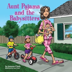 Aunt Pajama and the Babysitters, Volume 5 by Joanna Clark