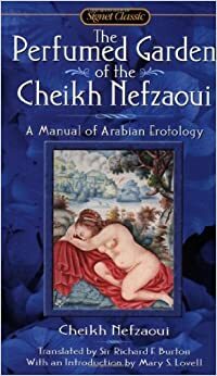 The Perfumed Garden of Cheikh Nefzaoui: A Manual of Arabian Erotology by Umar Ibn Muhammed Al-Nefzawi