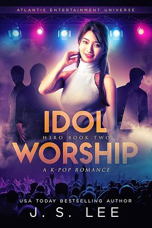 Idol Worship by J.S. Lee