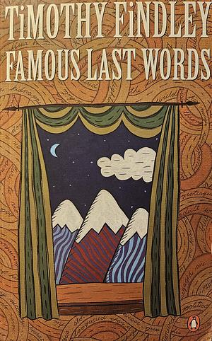 Famous Last Words by Timothy Findley