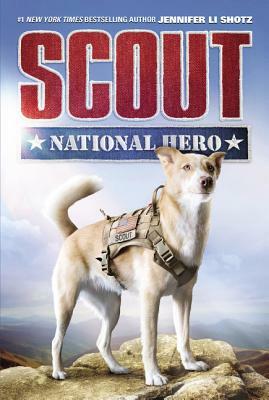 Scout: National Hero by Jennifer Li Shotz