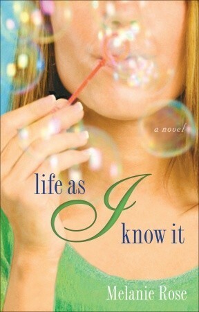 Life as I Know It by Melanie Rose