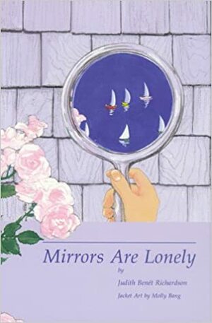 Mirrors are Lonely by Judith Benét Richardson, Molly Bang