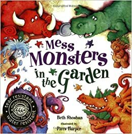 Mess Monsters In The Garden (Books For Life) by Beth Shoshan
