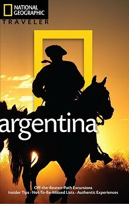 National Geographic Traveler: Argentina by Wayne Bernhardson