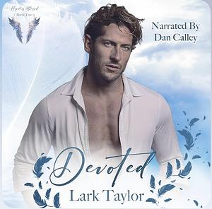 Devoted by Dan Calley, Lark Taylor