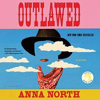 Outlawed by Anna North