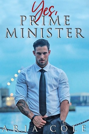 Yes, Prime Minister by Aria Cole
