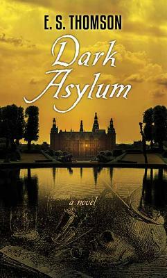 Dark Asylum by E.S. Thomson