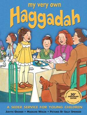 My Very Own Haggadah: A Seder Service for Young Children by Judyth Groner