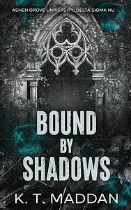 Bound By Shadows by K.T. Maddan