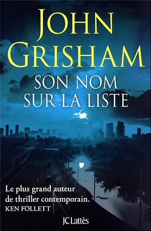 Son nom sur la liste by John Grisham