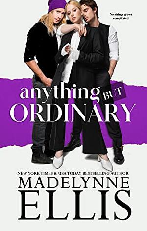 Anything But Ordinary by Madelynne Ellis