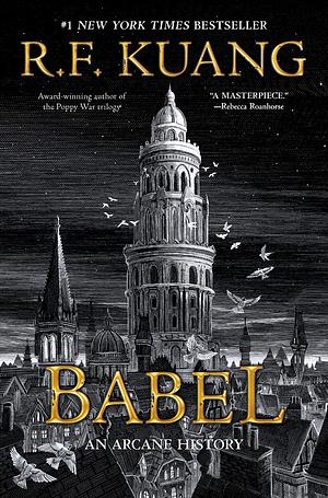 Babel: An Arcane  History by R.F. Kuang