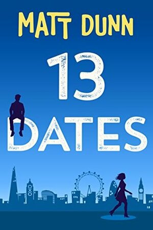 13 Dates by Matt Dunn