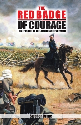 The Red Badge of Courage by Stephen Crane