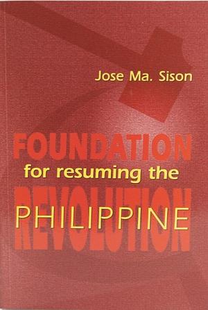 Foundation for Resuming the Philippine Revolution: Selected Writings, 1968 to 1972 by Jose Maria Sison