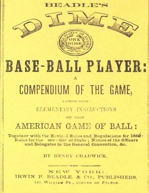 Beadle's Dime Base-Ball Player (Reprint, 1860) by Henry Chadwick